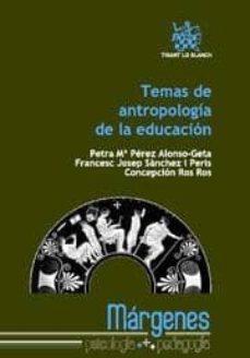 temas de antropologia de la educacion-petra mª perez alonso geta-francesc josep sanchez i peris-9788490040898