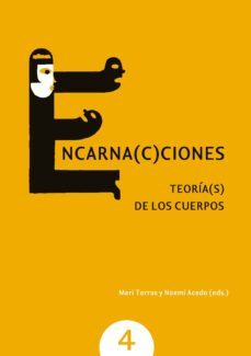 encarna(c)ciones. teoria(s) de los cuerpos (ebook)-meri torras-noemi acedo-9788490295298