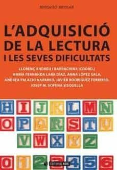 l  adquisicio de la lectura i les seves dificultats-llorenç lara diaz, maria fe andreu i barrachina-9788490299098