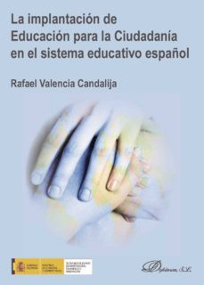 la implantacion de educacion para la ciudadania en el sistema edu tivo español-rafael valencia candalija-9788490316498