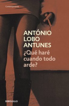 ¿qué haré cuando todo arde? (ebook)-antonio lobo antunes-9788490328798