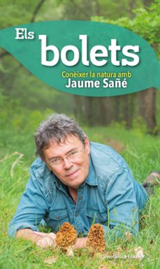 els bolets: coneixer la natura amb jaume sañe-jaume sañe i pons-9788490348598