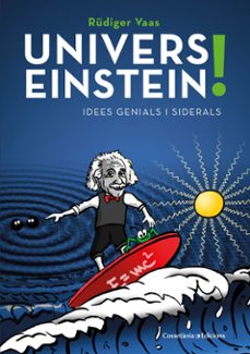 univers einstein! idees genials i siderals-rudiger vaas-9788490349298