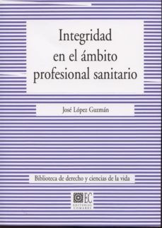 integridad en el ambito profesional sanitario-9788490451298