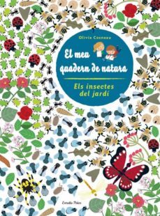 els insectes del jardi. el meu quadern de natura-olivia cosneau-9788490572498