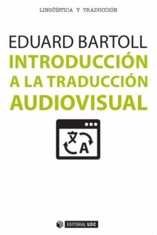 introduccion a la traduccion audiovisual-eduard bartoll-9788490648698
