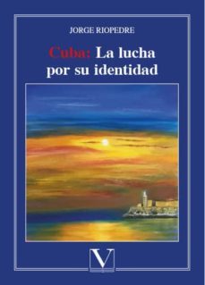cuba: la lucha por su identidad (ebook)-jorge riopedre-9788490746998