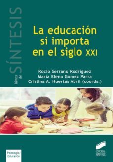 la educacion si importa en el siglo xxi (ebook)-rocio serrano rodriguez-maria elena gomez parra-9788490778098