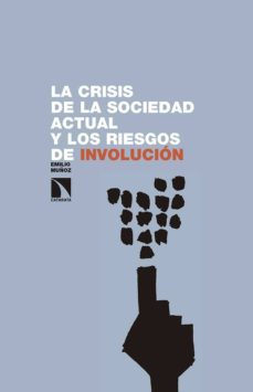 la crisis de la sociedad actual y los riesgos de involucion-9788490972298