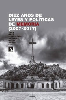 diez años de leyes y politicas de memoria (2007-2017): la hibernacion de la rana-9788490976098