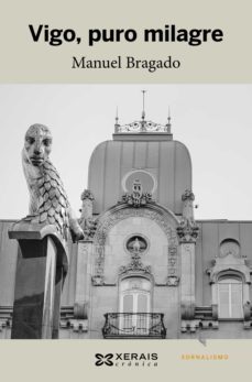 vigo, puro milagre (ebook)-manuel bragado-9788491216698