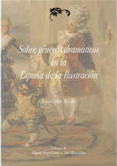 sobre generos dramaticos en la españa de la ilustracion-9788491270898