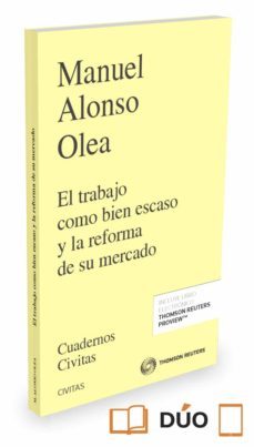 el trabajo como bien escaso y la reforma de su mercado-9788491358398