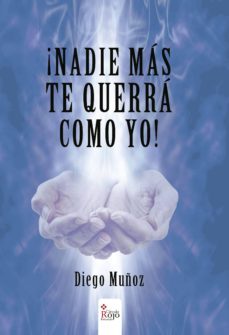 ¡nadie mas te querra como  yo! (ebook)-diego muñoz rubio-9788491404798