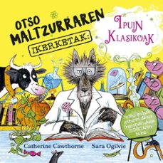 otso maltzurraren ikerketak: ipuin klasikoak-catherine cawthorne-9788491458098