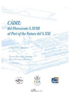 cádiz: del floreciente s.xviii al port of the future del s.xxi-9788491487098