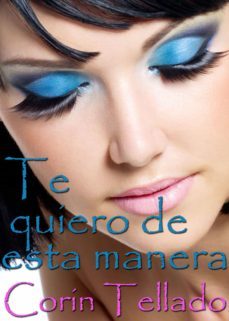 te quiero de esta manera (ebook)-corin tellado-9788491624998
