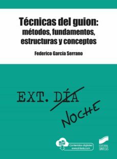 tecnicas del guion: metodos, fundamentos, estructuras y conceptos (ebook)-federico garcia serrano-9788491719298