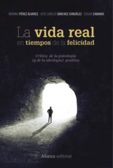 la vida real en tiempos de la felicidad (ebook)-marino perez alvarez-jose carlos sanchez-9788491812098