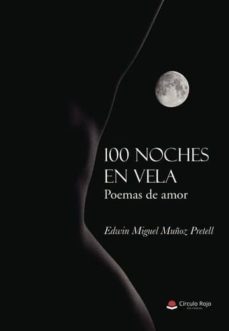 100 noches en vela. poemas de amor (ebook)-edwin miguel muñoz pretell-9788491832898