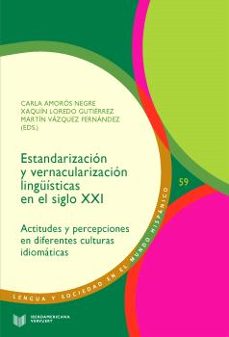 estandarización y vernacularización lingüísticas en el siglo xxi-9788491925798