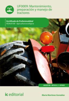 mantenimiento, preparacion y manejo de tractores. agau0108 (ebook)-maria martinez gonzalez-9788491987598