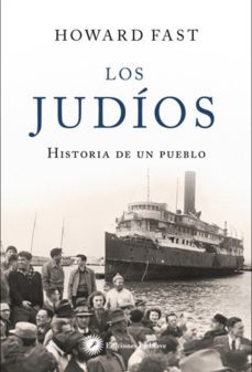los judios:  historia de un pueblo-howard fast-9788492393398