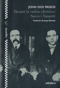 davant la cadira electrica: sacco i vanzetti-john dos passos-anthony robbins-9788492405398