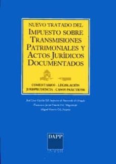 nuevo tratado del impuesto sobre transmisiones patrimoniales y ac tos juridicos documentados-9788492507498