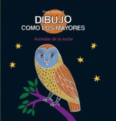 dibujo como los mayores: los animales de la noche (incluye un rot ulador fluorescente)-9788492766598
