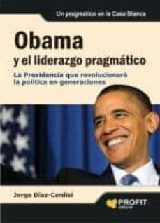 obama y el liderazgo pragmatico-jorge diaz cardiel-9788492956098