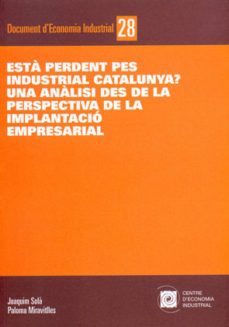 esta perdent pes industrial catalunya?-joaquim sola-9788493320898
