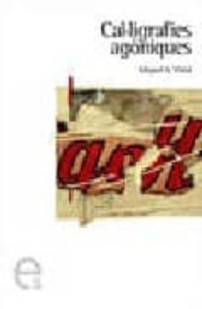 cal·ligrafies agoniques (premi benvingut oliver, 2003)-9788493326098