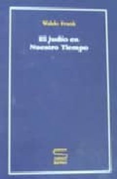 el judio en nuestro tiempo-waldo david frank-9788493480998