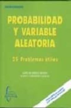 probabilidad y variable aleatoria: 25 problemas utiles-jose olarrea busto-9788493527198