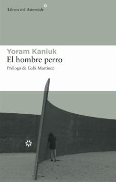 el hombre perro-yoram kaniuk-9788493544898