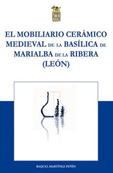 el mobiliario ceramico medieval de la basilica de marialba de la ribera (leon)-9788493606398