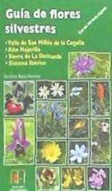 guia de flores silvestres: valle de san millan de la cogolla, alto najerilla, sierra de la demanda, sistema iberico. con sus   nombres riojanos-9788494062698