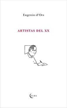 artistas del xx-eugenio d ors-9788494085598