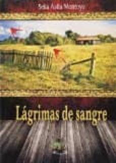 lagrimas de sangre-seila avila montoya-9788494415098