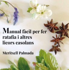 manual facil per fer ratafia i altres licors casolans-meritxell palmada-9788494504198