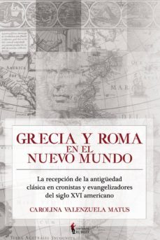 grecia y roma en el nuevo mundo-carolina valenzuela matus-9788494514098