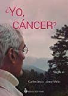 ¿yo, cancer?-carlos jesus lopez melo-9788494542398