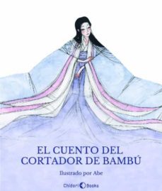 EL CUENTO DEL CORTADOR DE BAMBÚ | ANONIMO | Chidori Books | Casa