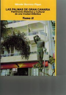 las palmas de gran canaria: patrimonio historico y cultural de una ciudad atlantica-alfredo herrera pique-9788494616198