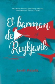el barman de reykjavik-jordi pujola-9788494744198