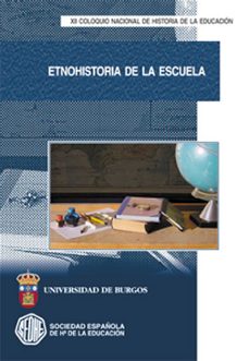etnohistoria de la escuela: xii coloquio nacional de historia de la educacion-9788495211798