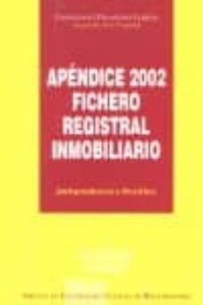apendice 2002 fichero registral inmobiliario: jurisprudencia y do ctrina-9788495240798