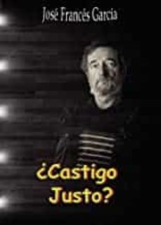 ¿castigo justo?-jose frances garcia-9788495685698
