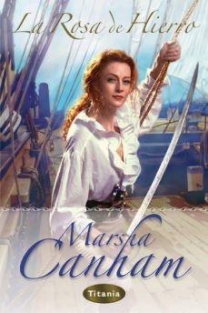 la rosa de hierro-marsha canham-9788495752598